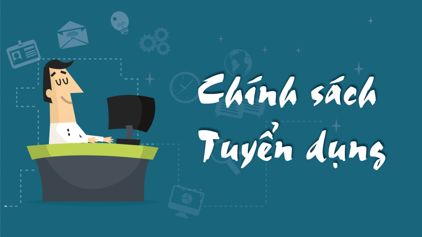 Chính sách tuyển dụng